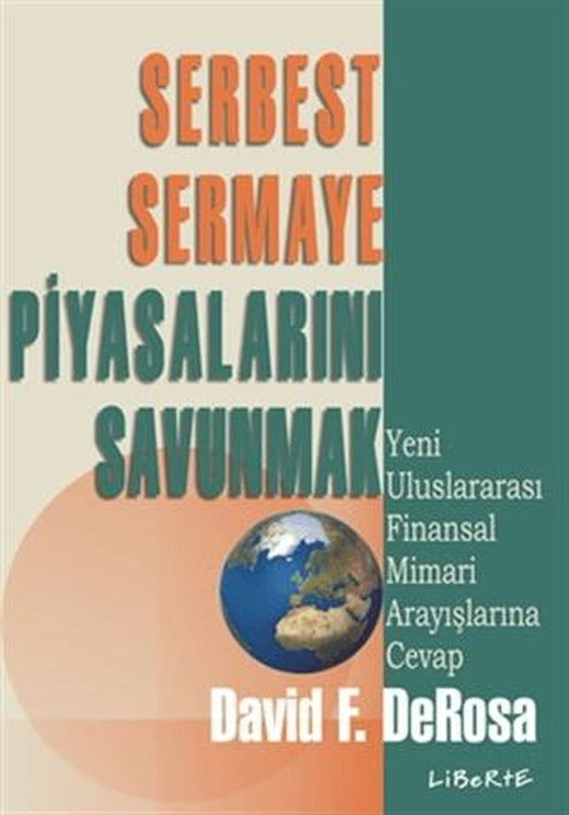 Serbest Sermaye Piyasalarını Savunmak | Liberte Yayınları (Ciltsiz)