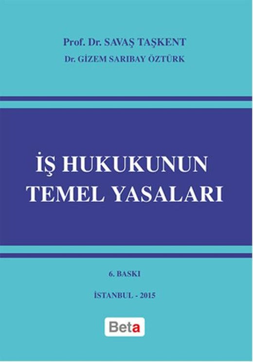 İş Hukukunun Temel Yasaları | Beta Yayınları (İnce Kapak)