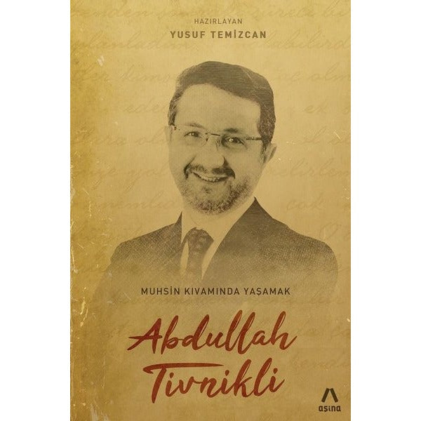 Muhsin Kıvamında Yaşamak Abdullah Tivinikli | Aşina