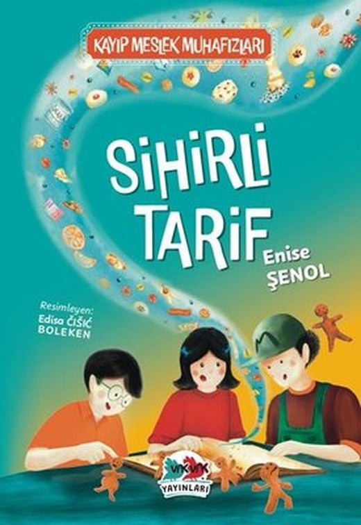 Sihirli Tarif - Kayıp Meslek Muhafızları | Vakvak Yayınları (İnce Kapak)