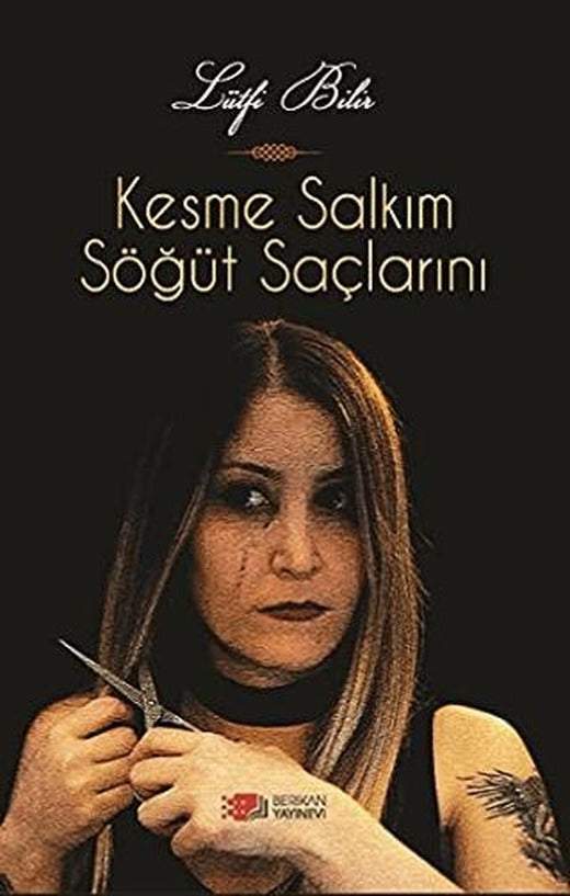 Kesme Salkım Söğüt Saçlarını | Berikan Yayınevi (Ciltsiz)