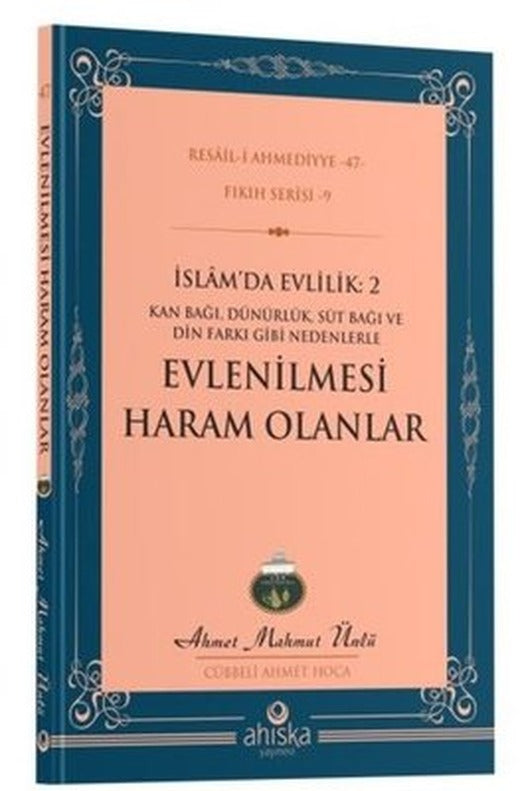 Evlenilmesi Haram Olanlar - İslam'da Evlilik 2 | Ahıska Yayınevi (İnce Kapak )