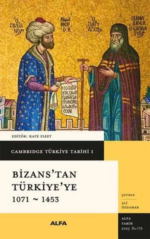 Bizans'tan Türkiye'ye 1071 - 1453 - Cambridge Türkiye Tarihi 1 | Alfa Yayıncılık (İnce Kapak)