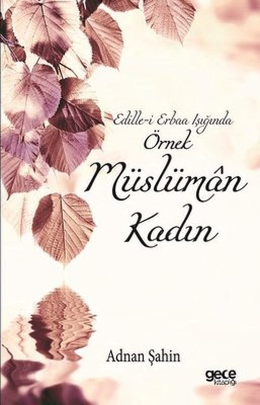 Edille-i Erbaa Işığında Örnek Müslüman Kadın | Gece Kitaplığı
