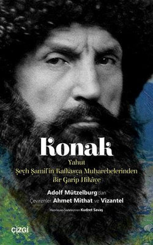 Konak-Yahut Şeyh Şamil'in Kafkasya Muharebelerinden Bir Garip Hikaye | Çizgi Kitapevi