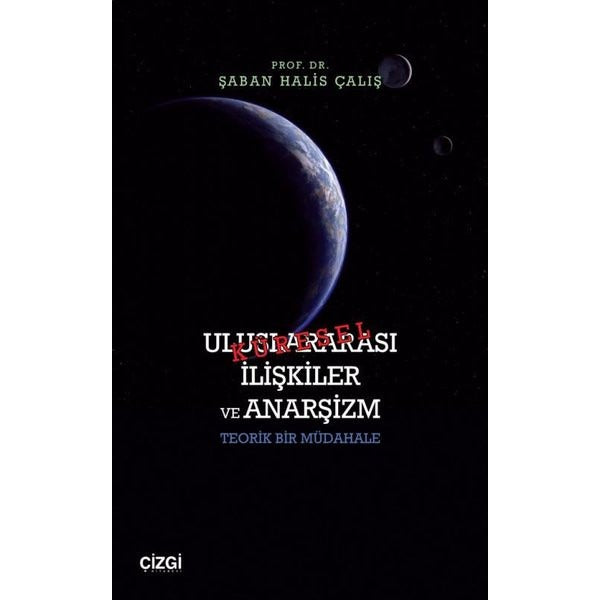 Uluslararası İlişkiler ve Anarşizm - Teorik Bir Müdahale | Çizgi Kitabevi (İnce Kapak)