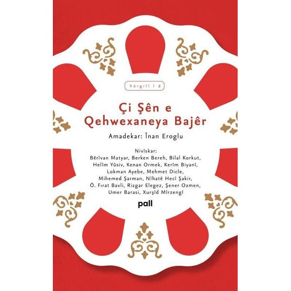 Çi Şen e Qehwexaneya - Hürgili 2 | Pall Weşan Yayınları (İnce Kapak)