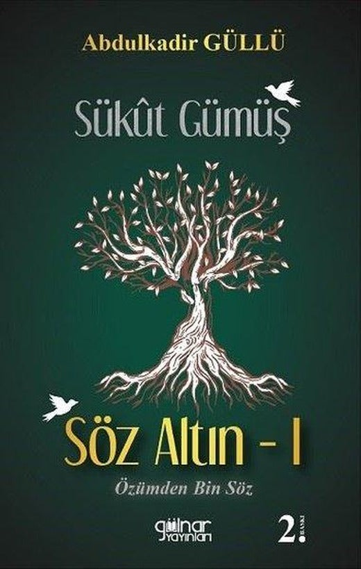 Sükut Gümüş Söz Altın 1 - Özümden Bin Söz | Gülnar Yayınları (İnce Kapak)