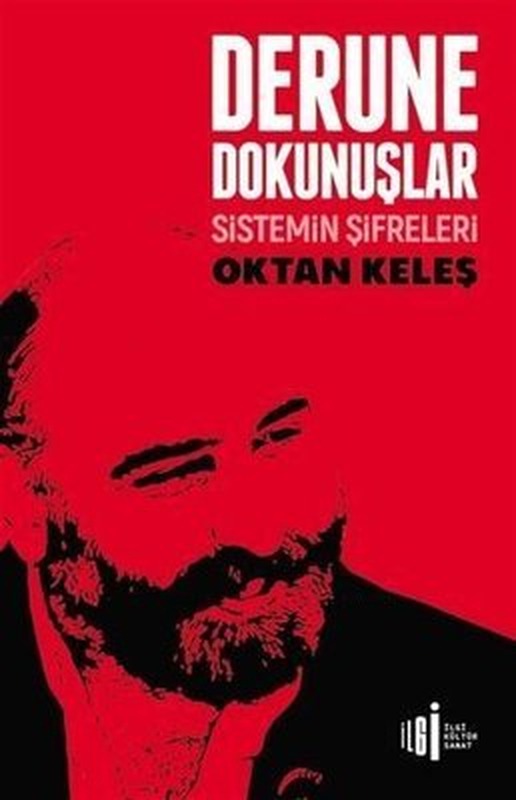 Derune Dokunuşlar - Sistemin Şifreleri | İlgi Kültür Yayınları