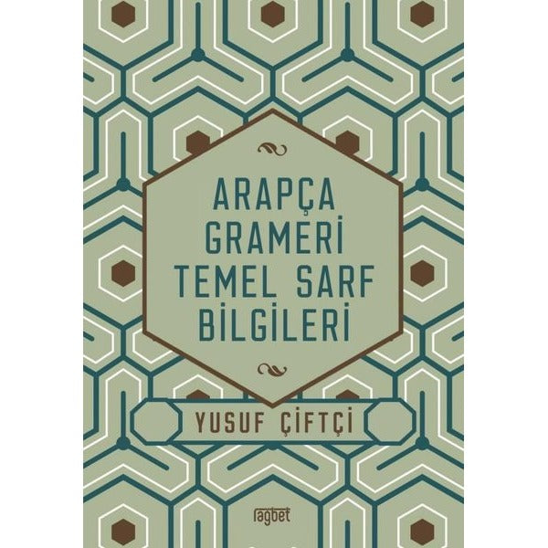 Arapça Grameri Temel Sarf Bilgileri | Rağbet Yayınları (Ciltsiz)