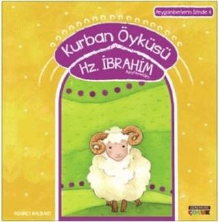 Kurban Öyküleri Hz. İbrahim Aleyhiselam | Semerkand Çocuk Yayınları (Ciltsiz)  - Resim 1
