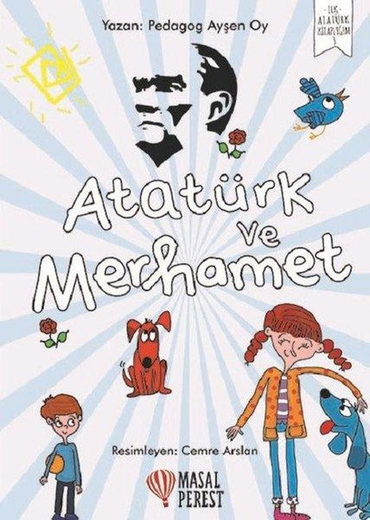 Atatürk ve Merhamet-İlk Atatürk Kitaplığım 3 | Masalperest (İnce Kapak)