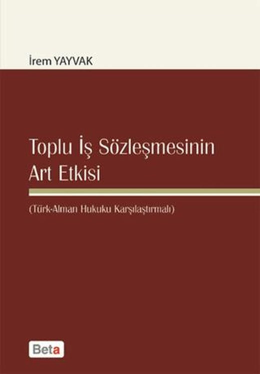 Toplu İş Sözleşmesinin Art Etkisi | Beta Yayınevi (Ciltsiz)