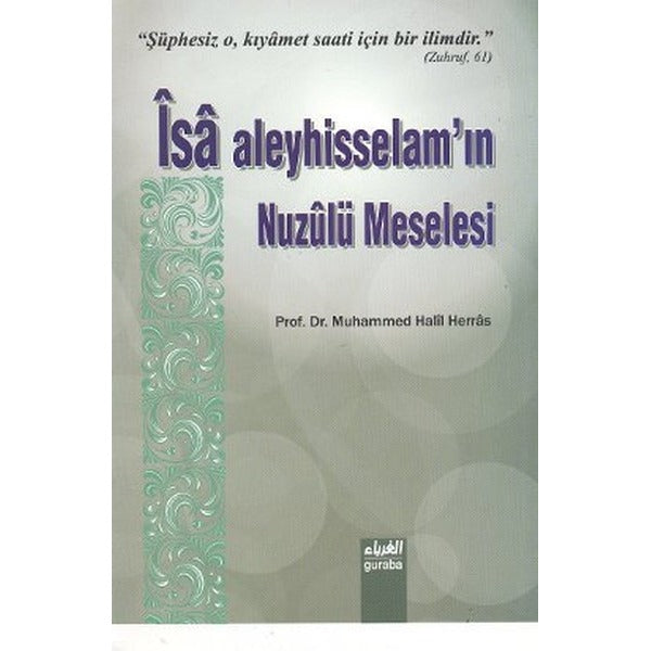 İsa Aleyhisselam’ın Nuzulü Meselesi | Guraba Yayınları (Ciltsiz)