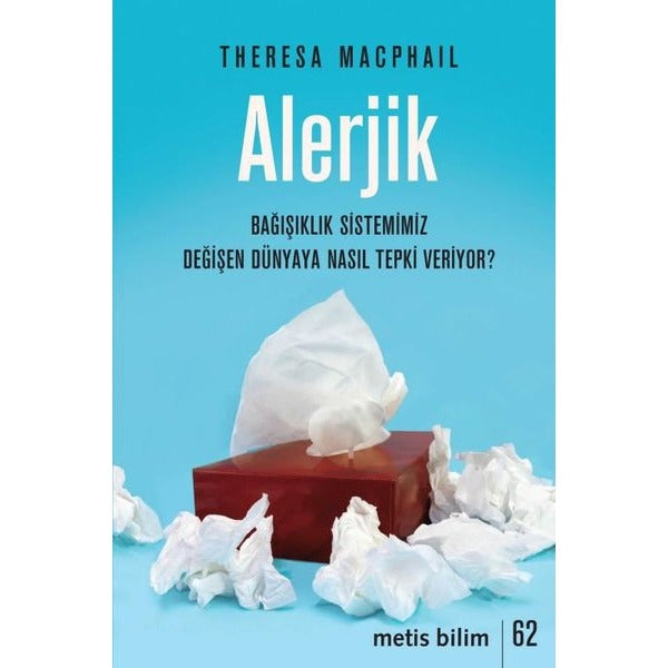 Alerjik - Bağışıklık Sistemimiz Değişen Dünyaya Nasıl Tepki Veriyor? |Metis Yayınları (İnce Kapak)