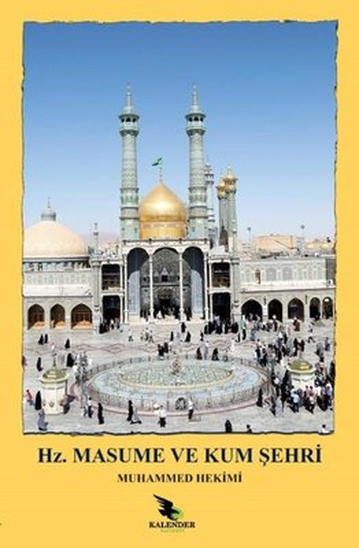 Hz. Masume (a.s.) ve Kum Şehri | Kalender Yayınevi (İnce Kapak)