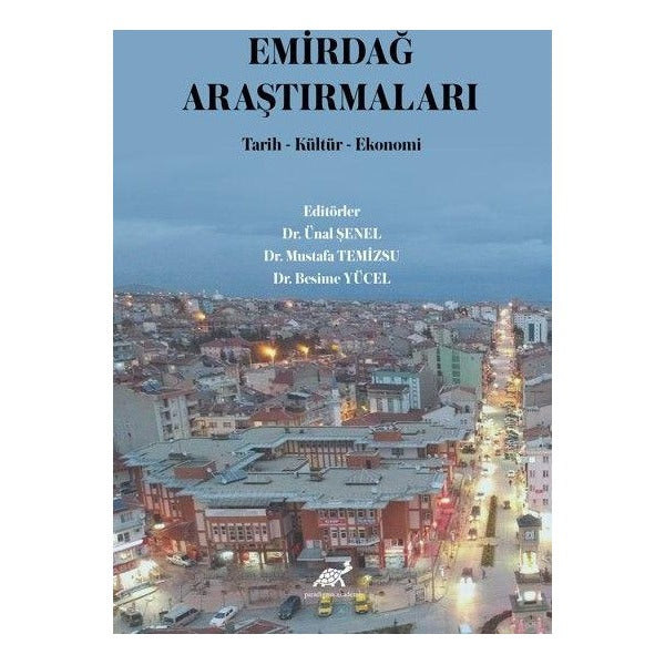 Emirdağ Araştırmaları Tarih-Kültür-Ekonomi | Paradigma Akademi Yayınları (Ciltsiz)
