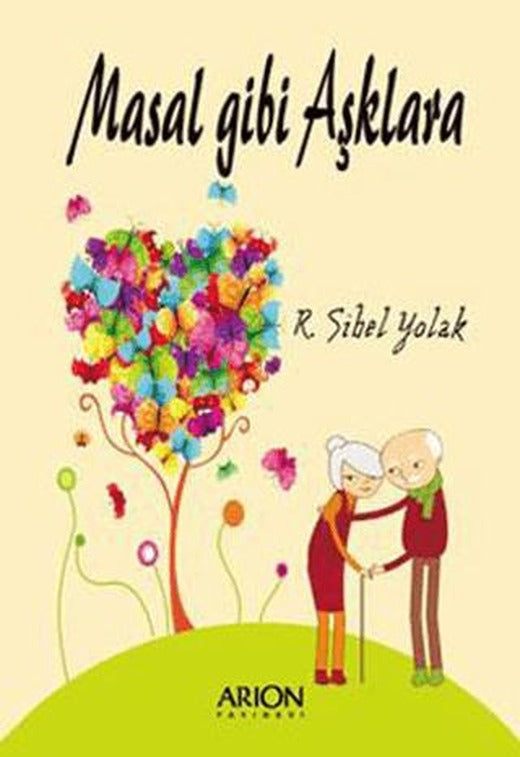 Masal Gibi Aşklara | Arion Yayınevi (Ciltsiz)