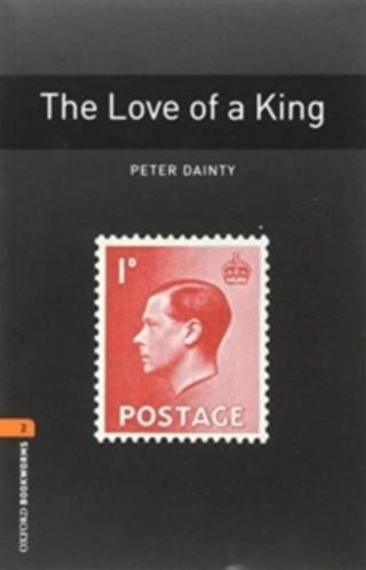 Oxford Bookworms 2 : The Love of a King
