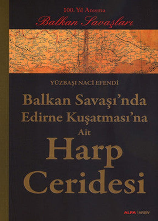 Balkan Savaşı'nda Edirne Kuşatması'na Ait Harp Ceridesi | Alfa Yayıncılık
