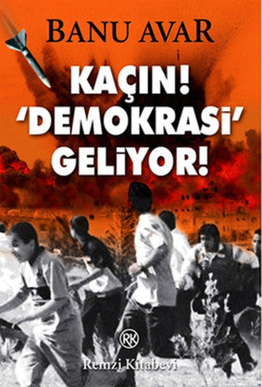 Kaçın! 'Demokrasi' Geliyor | Remzi Kitabevi