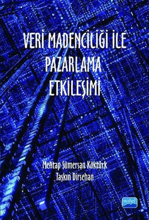 Veri Madenciliği ile Pazarlama Etkileşimi | Nobel Akademik Yayıncılık (İnce Kapak)