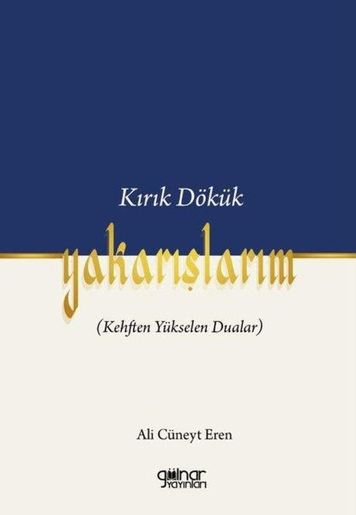 Kırık Dökük Yakarışlarım (Kehften Yükselen Dualar) | Gülnar Yayınları (İnce Kapak)