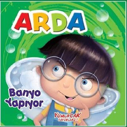 Arda Banyo Yapıyor | Yumurcak Yayınları (Ciltsiz)