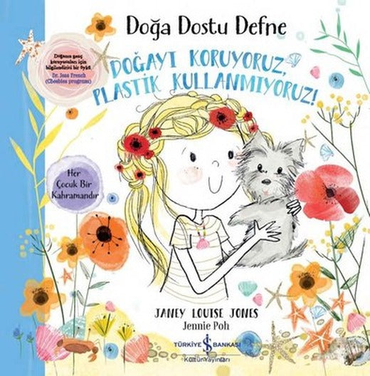 Doğa Dostu Defne - Doğayı Koruyoruz Plastik Kullanmıyoruz! | İş Bankası Kültür Yayınları