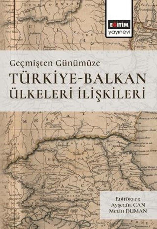 Geçmişten Günümüze Türkiye -Balkan Ülkeleri İlişkileri | Eğitim Yayınevi - Ders Kitapları (Ciltsiz)