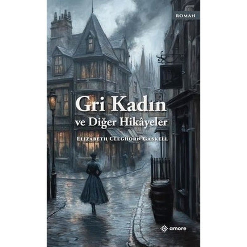 Gri Kadın ve Diğer Hikayeler | Amore Yayınları (İnce Kapak)