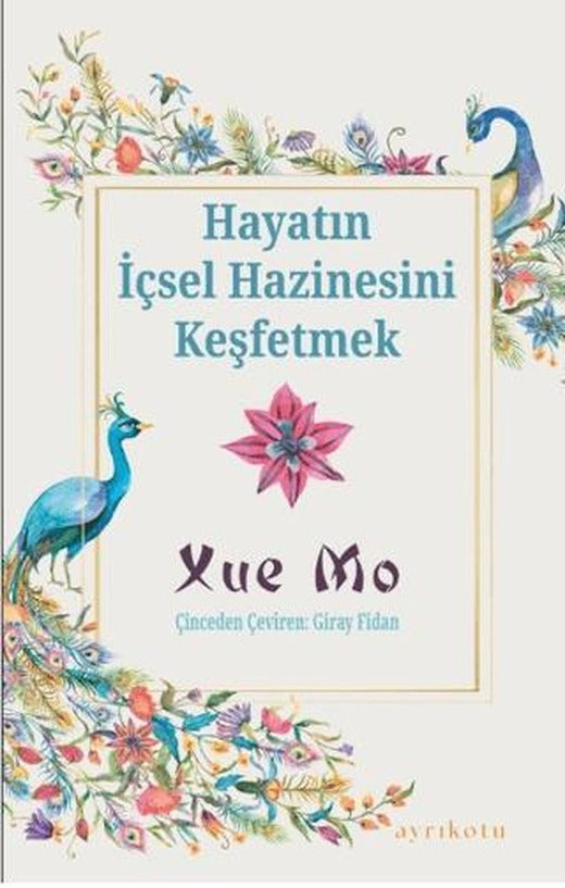 Hayatın İçsel Hazinesini Keşfetmek | Ayrıkotu Yayınları (Ciltsiz)