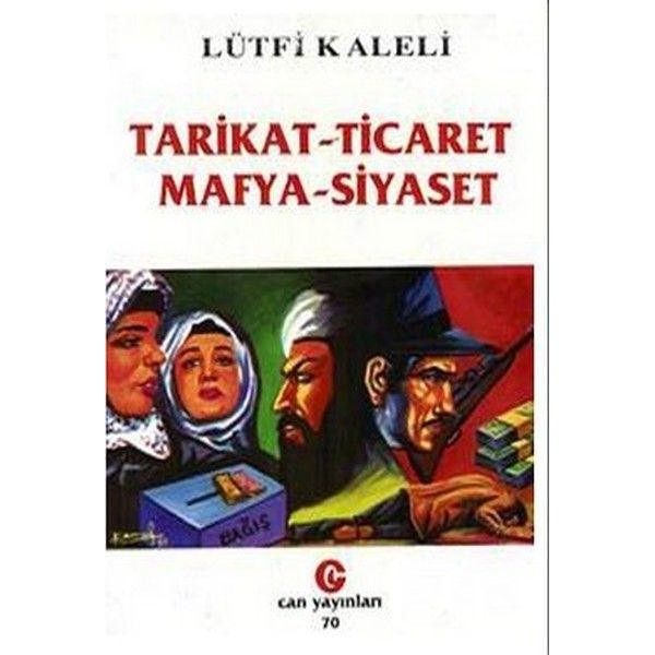 Tarikat - Ticaret Mafya - Siyaset