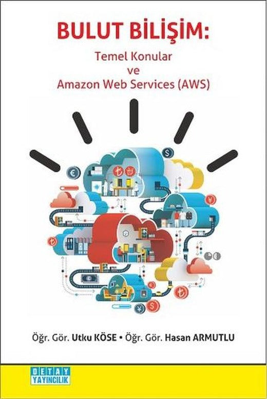 Bulut Bilişim - Temel Konular ve Amazon Web Services AWS | Detay Yayıncılık (İnce Kapak)