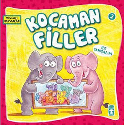 Sevimli Hayvanlar - Kocaman Filler | Timaş Çocuk
