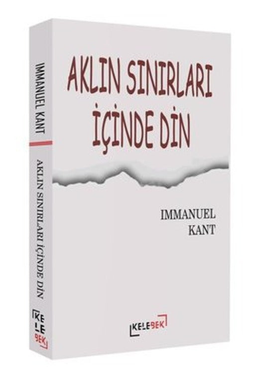 Aklın Sınırları İçinde Din | Kelebek Kültür Kitaplığı (İnce Kapak)