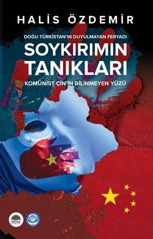 Soykırımın Tanıkları: Doğu Türkistan'ın Duyulmayan Feryadı - Komünist Çin'in Bilinmeyen Yüzü | Aktaş Yayıncılık (İnce Kapak)