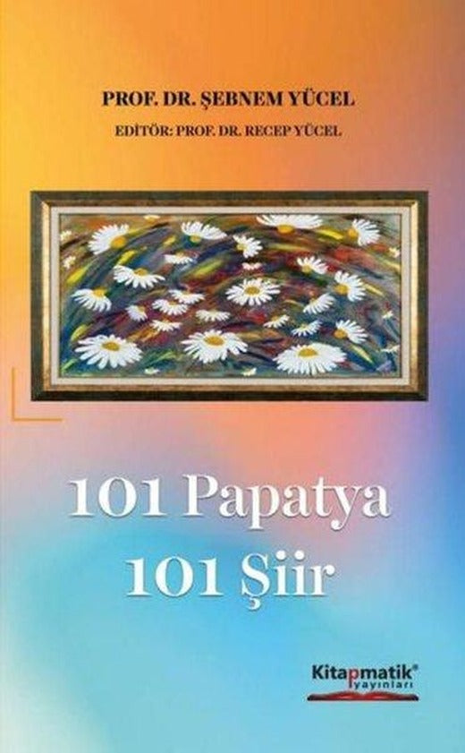 101 Papatya 101 Şiir | Kitapmatik Yayınları (İnce Kapak)