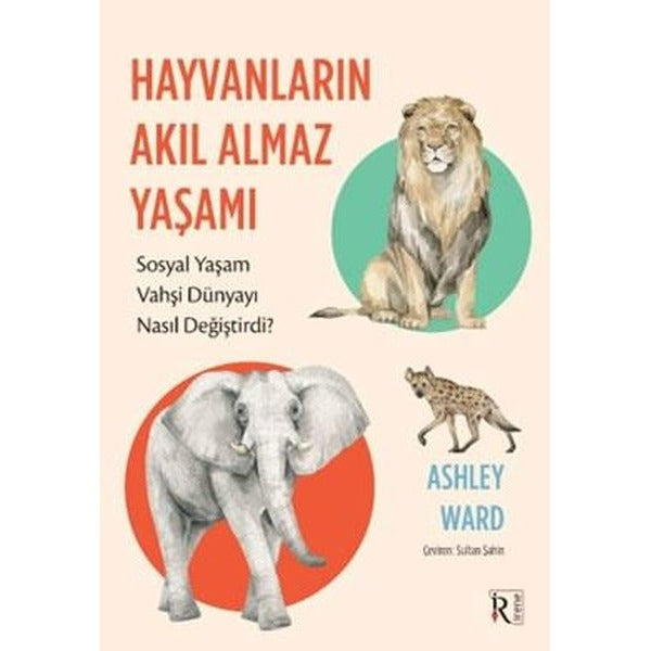 Hayvanların Akıl Almaz Yaşamı | İrene Kitap