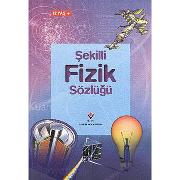 Şekilli Fizik Sözlüğü | Tübitak Yayınları - Popüler Bilim Kitapları (İnce Kapak)