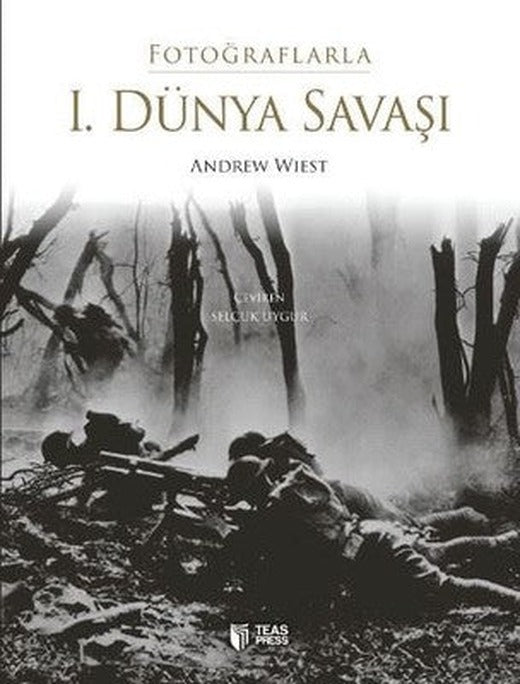 Fotoğraflarla 1. Dünya Savaşı | Teas Press