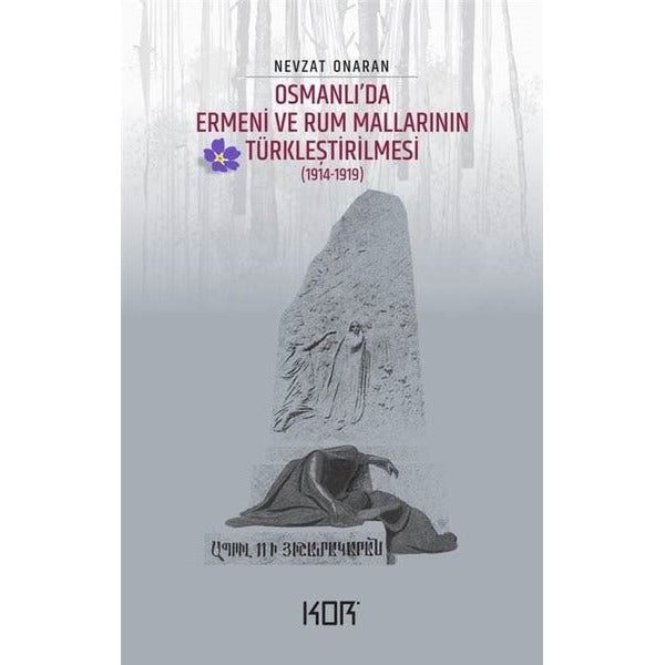 Osmanlı'da Ermeni ve Rum Mallarının Türkleştirilmesi 1914 - 1919 | Kor Kitap