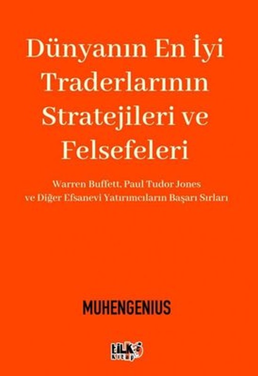 Dünyanın En İyi Traderlarının Stratejileri ve Felsefeleri |Tilki Kitap (İnce Kapak)