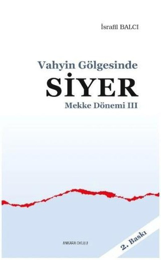 Mekke Yılları 3 - Vahyin Gölgesinde Siyer | Ankara Okulu Yayınları (Ciltsiz)