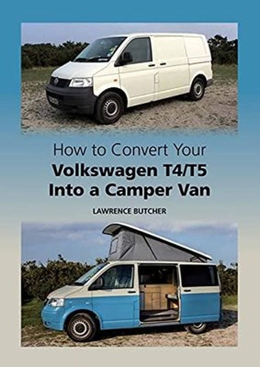 How to Convert your Volkswagen T4/T5 into a Camper Van | The Crowood Press Ltd