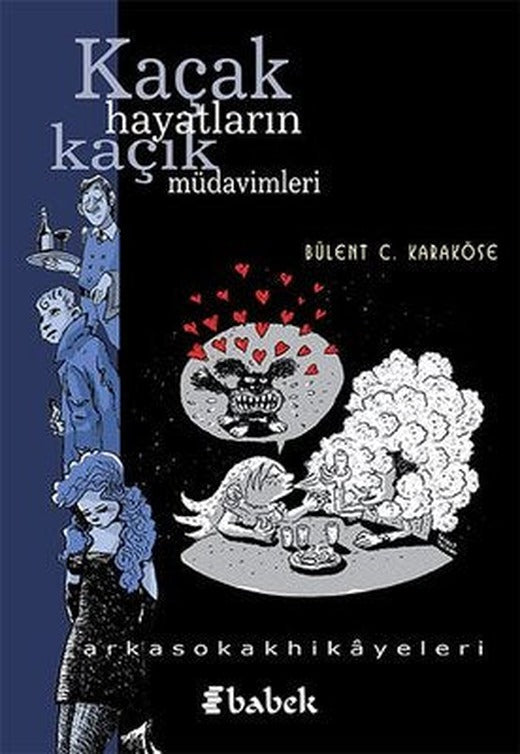 Kaçak Hayatların Kaçık Müdavimleri | Babek Yayınları