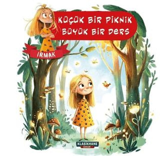 Küçük Bir Piknik, Büyük Bir Ders – Irmak | Klasikhane Çocuk (Ciltsiz)