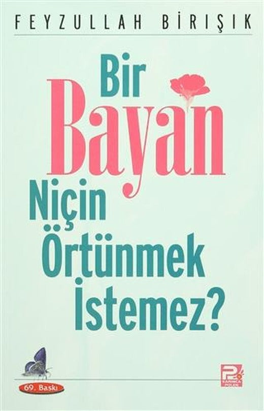 Bir Bayan Niçin Örtünmek İstemez? | Karınca & Polen Yayınları (Ciltsiz)