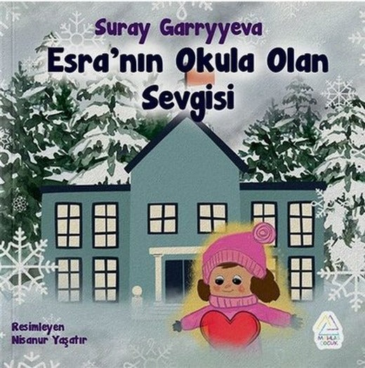Esra'nın Okula Olan Sevgisi |Mahlas Çocuk (İnce Kapak)