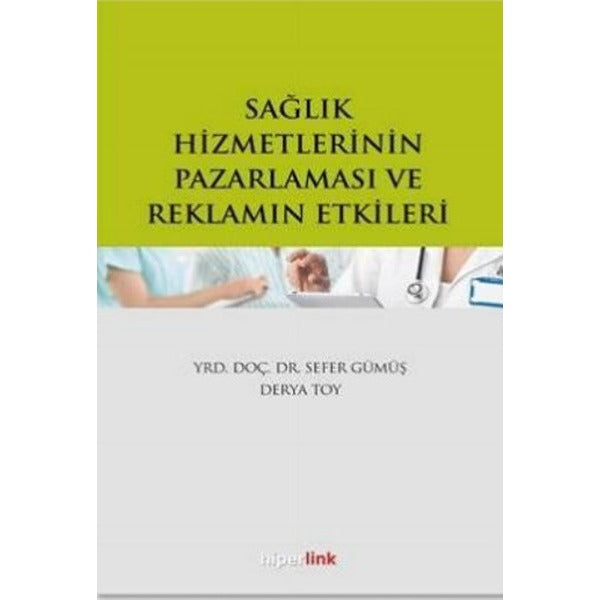 Sağlık Hizmetlerinin Pazarlaması ve Reklamın Etkileri